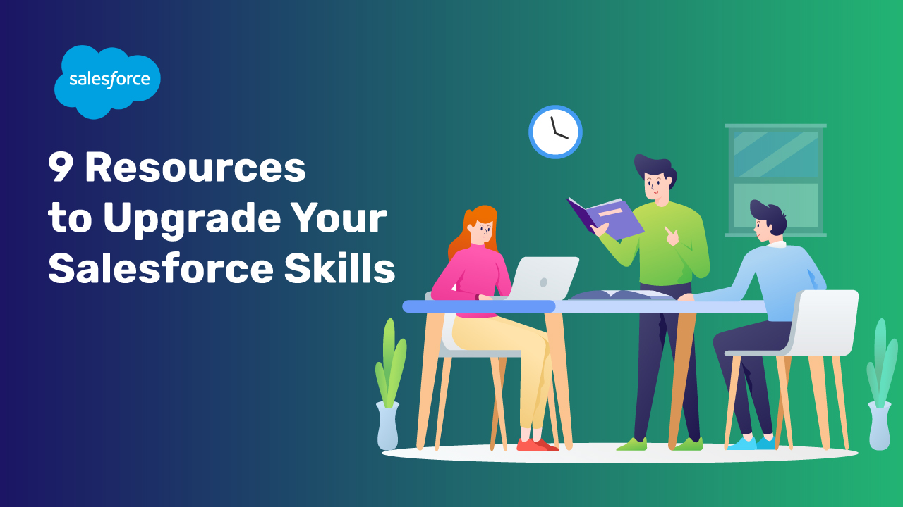9-Resources-to-Upgrade-Your-Salesforce-Skills